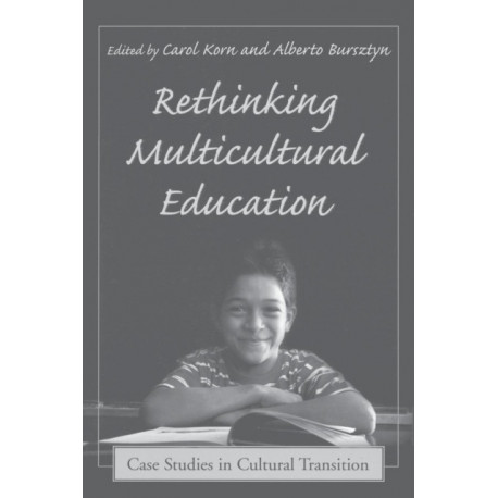 Rethinking Multicultural Education: Case Studies in Cultural Transition
