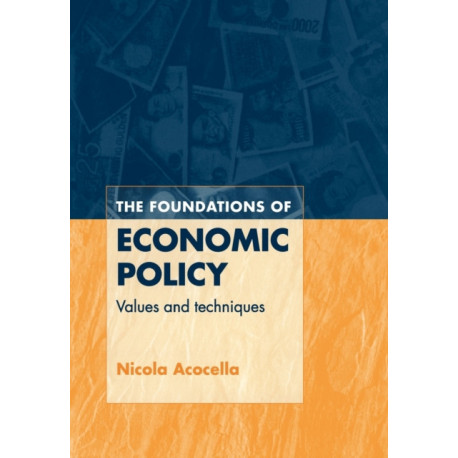 The Foundations of Economic Policy: Values and Techniques