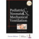 Pediatric & Neonatal Mechanical Ventilation