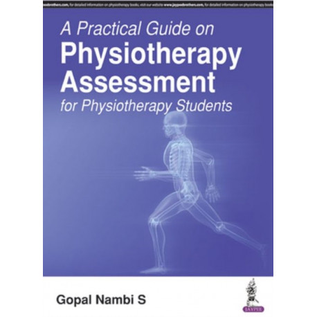 A Practical Guide on Physiotherapy Assessment for Physiotherapy Students