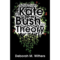 Adventures in Kate Bush and Theory