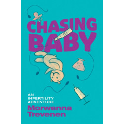 Chasing Baby: An Infertility Adventure
