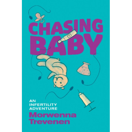 Chasing Baby: An Infertility Adventure