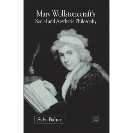 Mary Wollstonecraft's Social and Aesthetic Philosophy: An Eve to Please Me