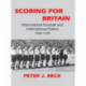 Scoring for Britain: International Football and International Politics, 1900-1939