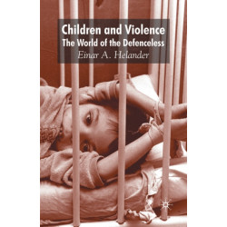 Children and Violence: The World of the Defenceless