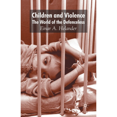 Children and Violence: The World of the Defenceless
