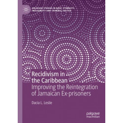 Recidivism in the Caribbean: Improving the Reintegration of Jamaican Ex-prisoners