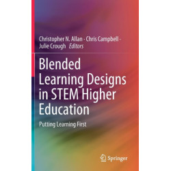 Blended Learning Designs in STEM Higher Education: Putting Learning First