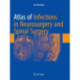 Atlas of Infections in Neurosurgery and Spinal Surgery