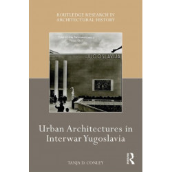 Urban Architectures in Interwar Yugoslavia