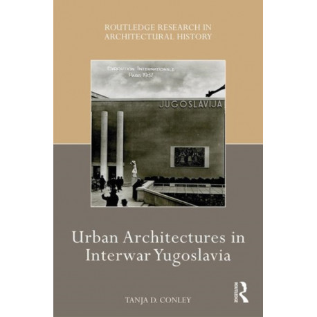 Urban Architectures in Interwar Yugoslavia