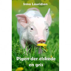 Pigen der elskede en gris: 3 små historier om kærlighed til dyr