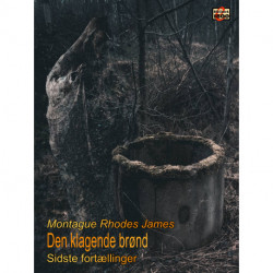 Den klagende brønd: M. R. James sidste fortællinger