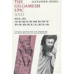 The Gilgamesh Epic and Old Testament Parallels
