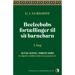 Beelzebubs fortællinger til sit barnebarn: En objektiv uhildet kritik af menneskets liv (1. bog)
