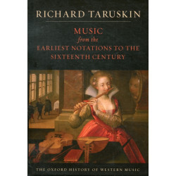 The Oxford History of Western Music: Volume 1: Music from the Earliest Notations to the Sixteenth Century: The Oxford History of Western Music