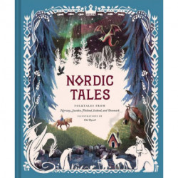Nordic Tales: Folktales from Norway, Sweden, Finland, Iceland and Denmark