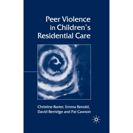 Peer Violence in Children's Residential Care
