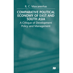 Comparative Political Economy of East and South Asia: A Critique of Development Policy and Management