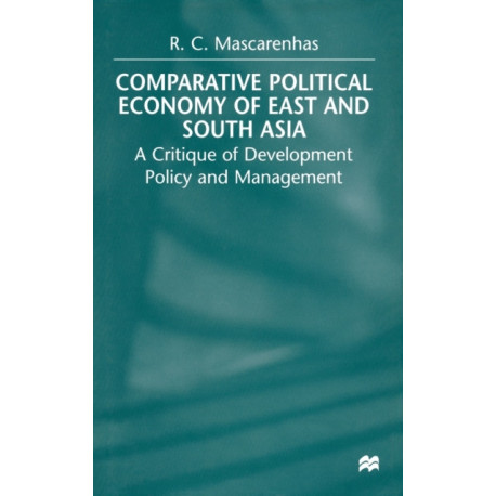 Comparative Political Economy of East and South Asia: A Critique of Development Policy and Management