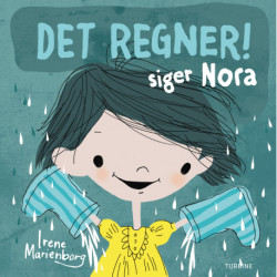 Det regner! siger Nora