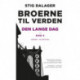 Den lange dag: Broerne til verden – Bind 6