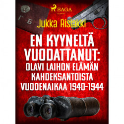 En kyyneltä vuodattanut: Olavi Laihon elämän kahdeksantoista vuodenaikaa 1940-1944