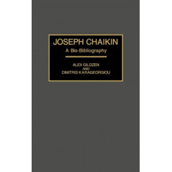 Joseph Chaikin: A Bio-Bibliography