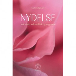 Nydelse - Kvindelig seksualitet og orgasme