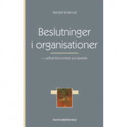 Beslutninger i organisationer: – i adfærdsteoretisk perspektiv