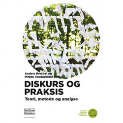 Diskurs og praksis: teori, metode og analyse