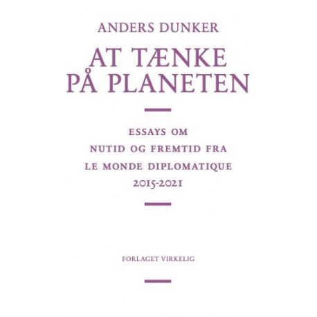 At tænke på planeten: Essays om nutid og fremtid fra Le Monde Diplomatique