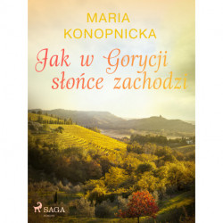 Jak w Gorycji słońce zachodzi