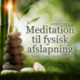 Meditation til fysisk afslapning - Længere udgave