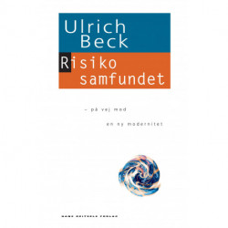 Risikosamfundet: - på vej mod en ny modernitet