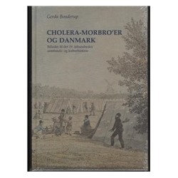 Cholera-Morbro´er og Danmark: billeder til det 19. århundredes samfunds- og kulturhistorie