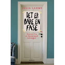 Det er bare en fase: Scener fra et hjem med teenager