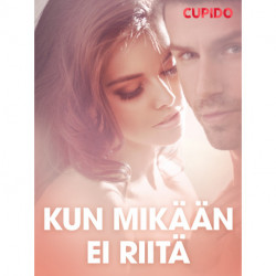 Kun mikään ei riitä – eroottinen novelli