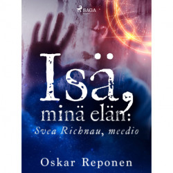 Isä, minä elän: Svea Richnau, meedio