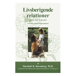 Livsberigende relationer - mellem børn og forældre med ikkevoldelig kommunikation