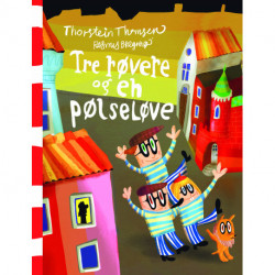 Tre røvere og en pølseløve