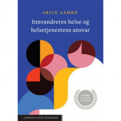 Innvandreres helse og helsetjenestens ansvar