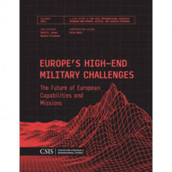 Europe's High-End Military Challenges: The Future of European Capabilities and Missions