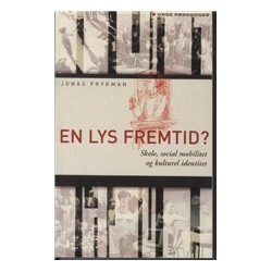 En lys fremtid?: Skole, social mobilitet og kulturel identitet