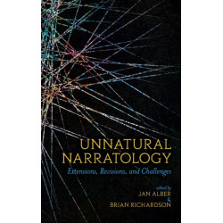 Unnatural Narratology: Extensions, Revisions, and Challenges