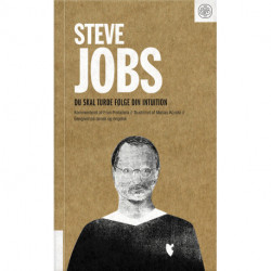 Steve Jobs: Du skal turde følge din intuition