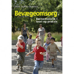 Bevægeomsorg: Børnemotorik i teori og praksis