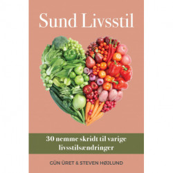 Sund Livsstil: 30 nemme skridt til varige livsstilsændringer