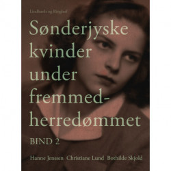 Sønderjyske kvinder under fremmedherredømmet. Bind 2